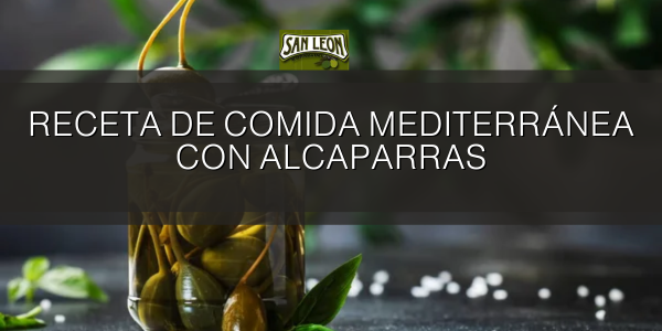 Receta de comida mediterránea con alcaparras