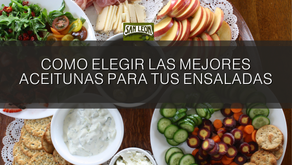 ¿Cómo elegir las mejores aceitunas para tus ensaladas?